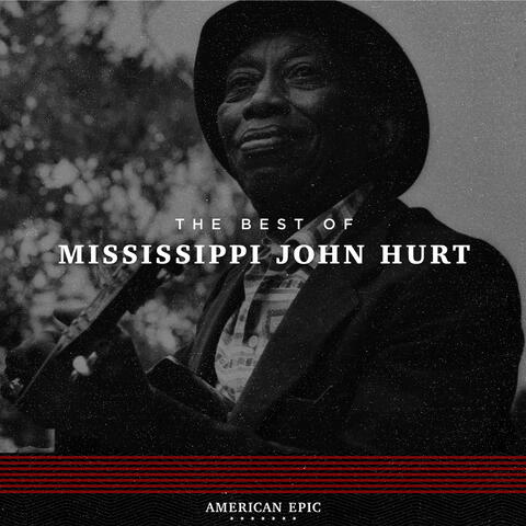 American Epic: The Best of Mississippi John Hurt
