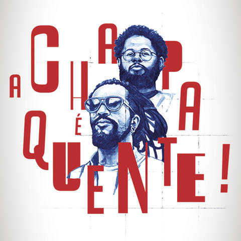 A Chapa é Quente