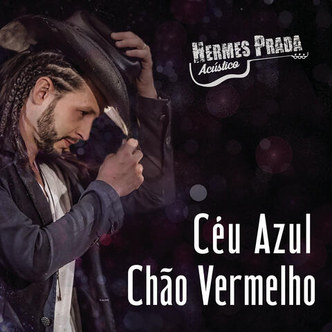 Céu Azul, Chão Vermelho