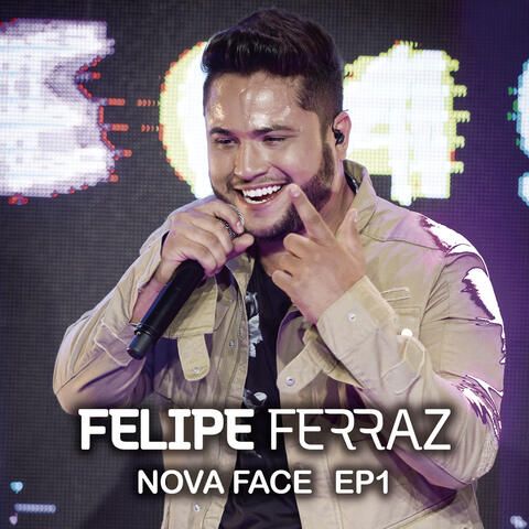 Felipe Ferraz, Nova Face (EP 1)