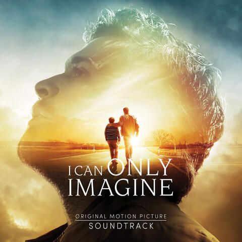 I Can Only Imagine (Original Movie Soundtrack)