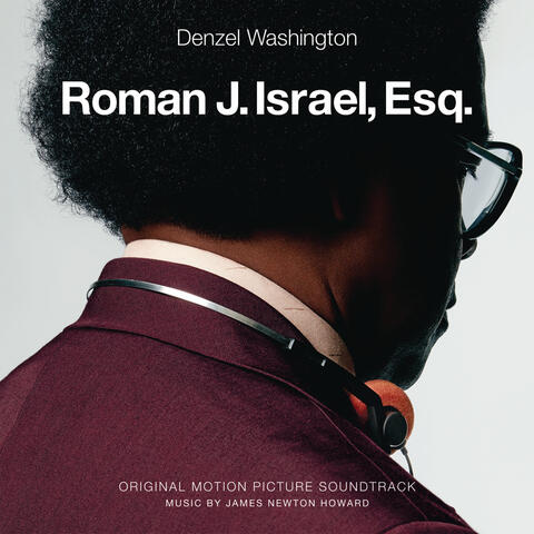 Roman J. Israel, Esq. (Original Motion Picture Soundtrack)