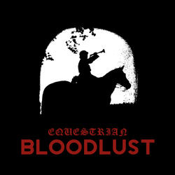 Equestrian Bloodlust
