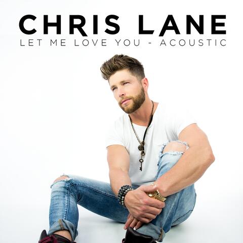 Let Me Love You (Acoustic)