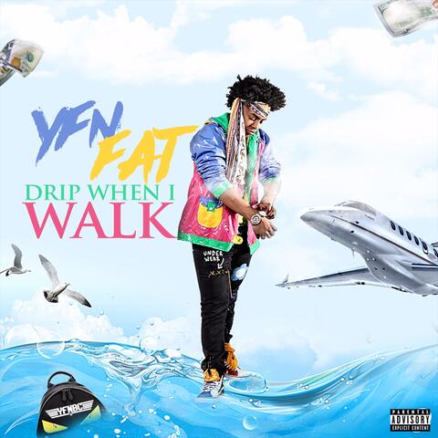 Drip When I Walk
