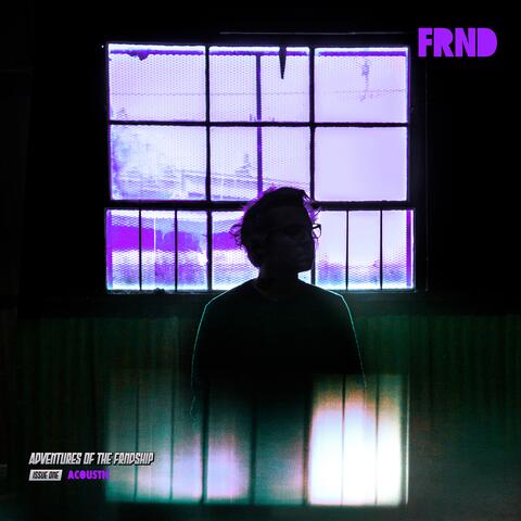 Adventures of the FRNDship: Issue One (Acoustic)