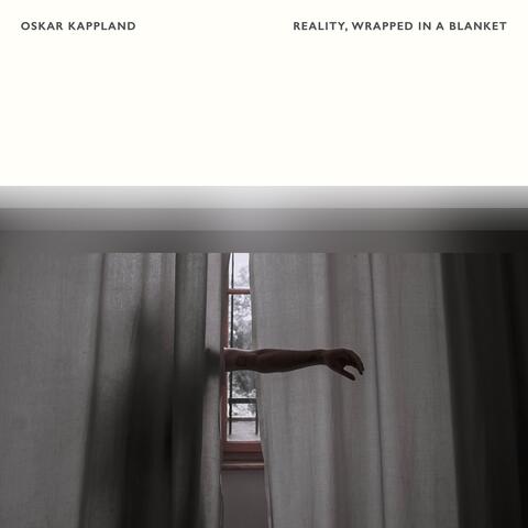Reality, Wrapped In A Blanket