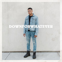 downforwhatever