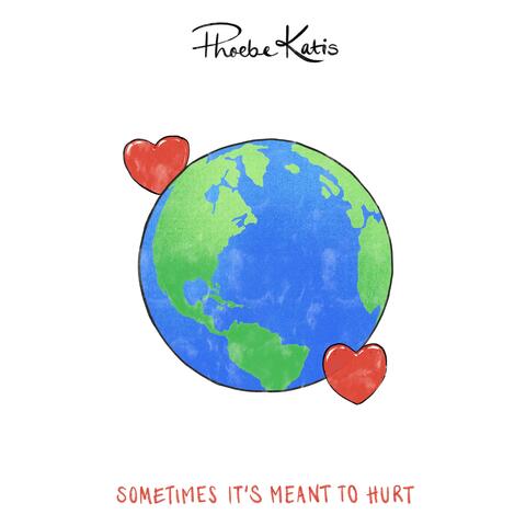 Sometimes It's Meant To Hurt