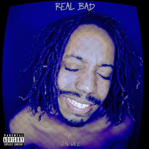 Real Bad