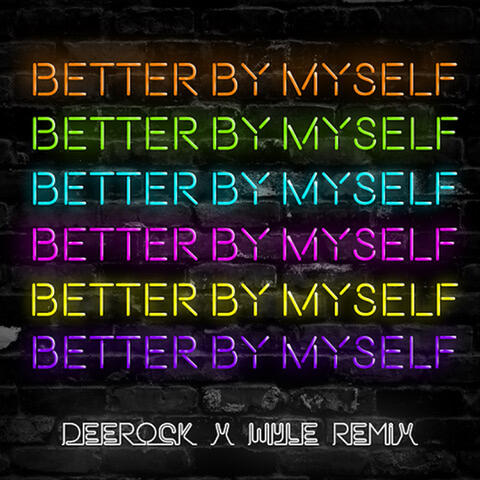 Better By Myself (Deerock x Wyle Remix)