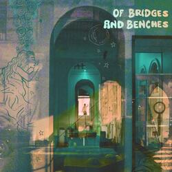 Of Bridges and Benches
