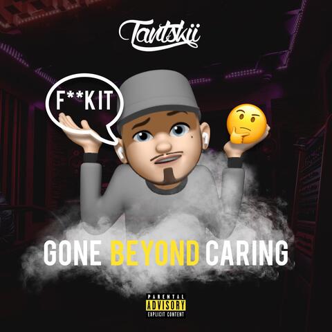 Gone Beyond Caring