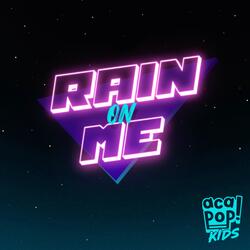 Rain On Me