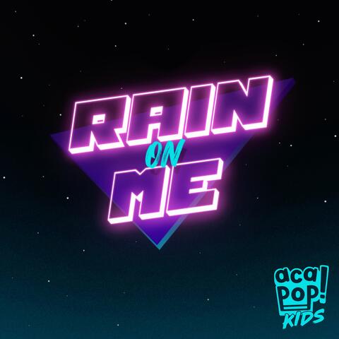Rain On Me