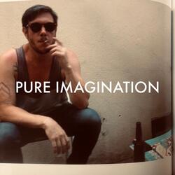 Pure Imagination