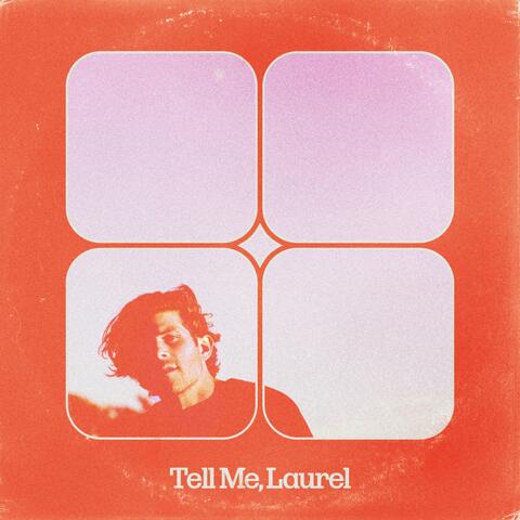 Tell Me, Laurel