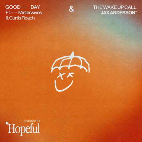 HOPEFUL: Good Day / The Wake Up Call