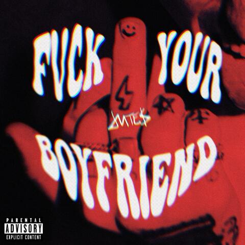 Fvck Your Boyfriend