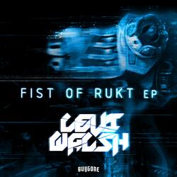 FIST OF RUKT!