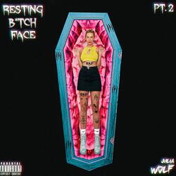 Resting B*tch Face: Part 2
