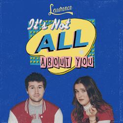 It's Not All About You