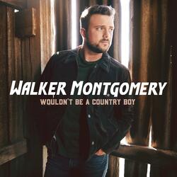 Wouldn't Be A Country Boy