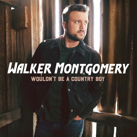 Wouldn't Be A Country Boy