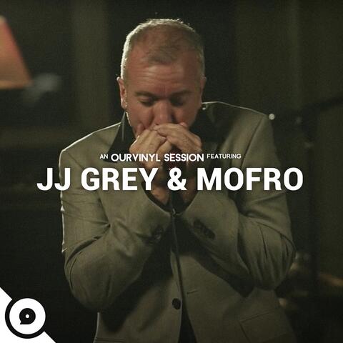 JJ Grey and Mofro & OurVinyl