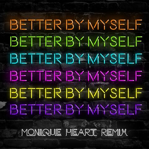 Better By Myself (Mo Heart Remix)