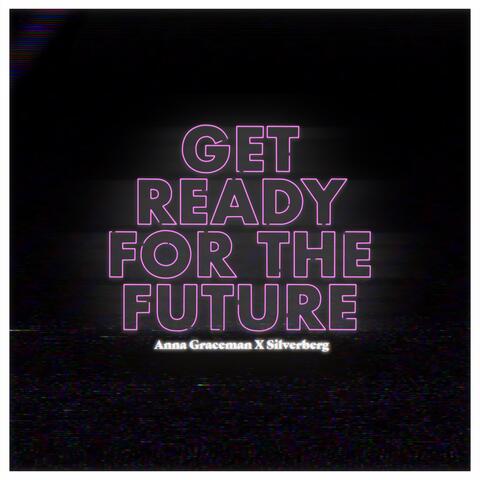 Get Ready For The Future