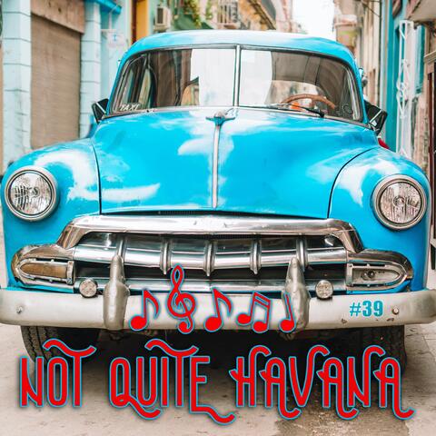 Not Quite Havana