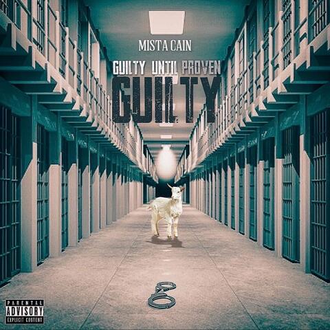 Guilty until Proven Guilty