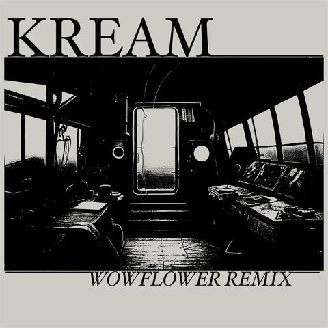 Kream (Wowflower Remix)