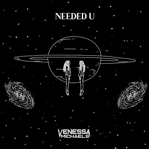 Needed U