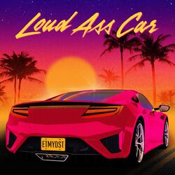 Loud Ass Car