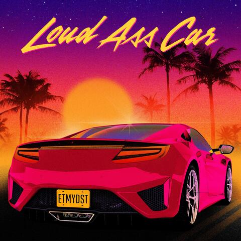 Loud Ass Car