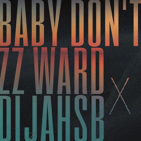 Baby Don't feat. DijahSB