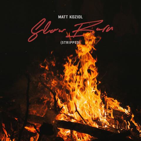 Slow Burn (Stripped)