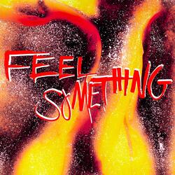 Feel Something