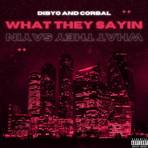 What They Sayin