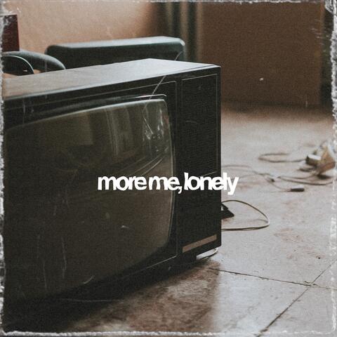 more me, lonely