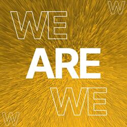 We Are We