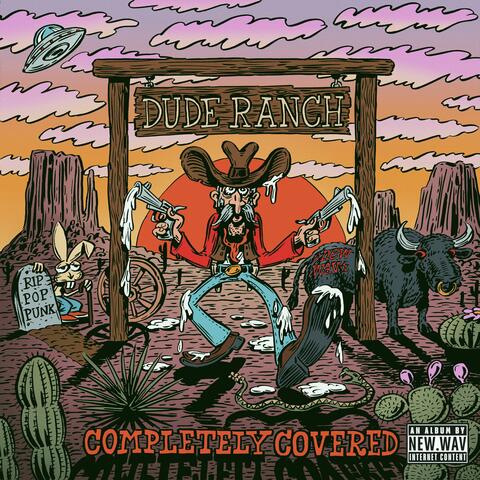 Dude Ranch (Completely Covered)
