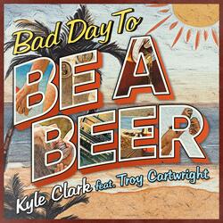Bad Day To Be A Beer