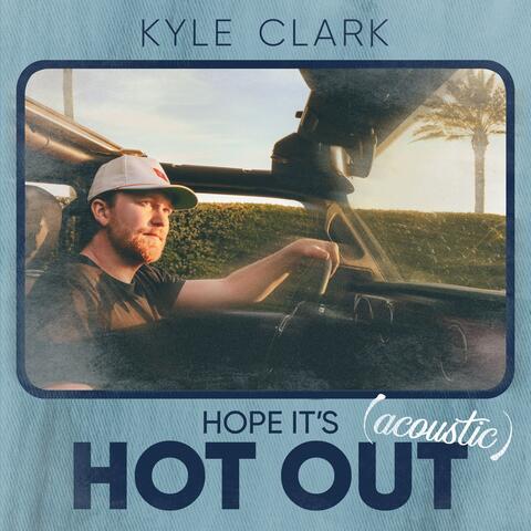 Hope It's Hot Out (Acoustic)
