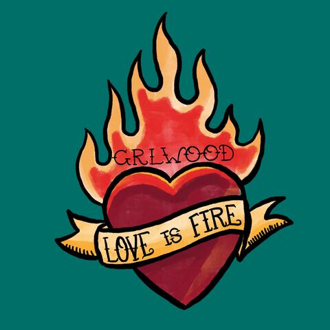 Love Is Fire