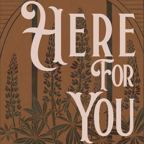 Here For You