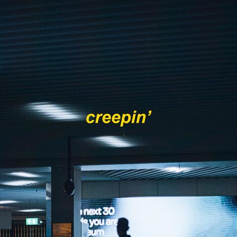 creepin'