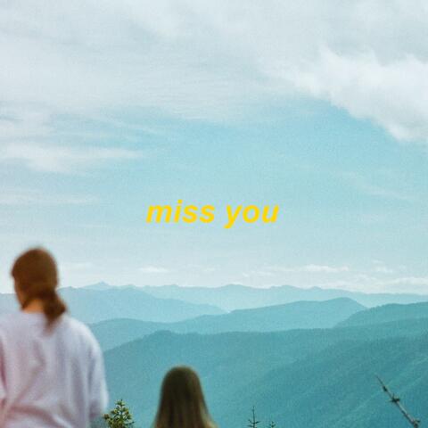 miss you